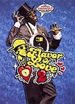 FLAVOR OF LOVE 2-THE COMPLETE UNRATED SECOND SEASON