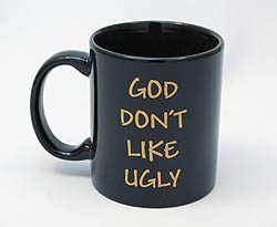 God Don't Like Ugly Mug