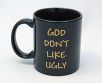 God Don't Like Ugly Mug