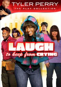 Laugh to Keep From Crying Black Stage Play by Tyler Perry