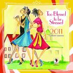 2011 Too Blessed to be Stressed Wall Calendar