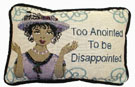 Too Anointed To be Disappointed Message Pillow