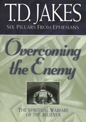 Overcoming the Enemy: The Spiritual Warfare of the Believer