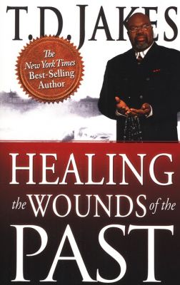 Healing the Wounds of the Past