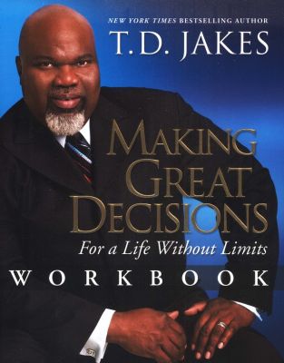 Making Great Decisions Workbook: For a Life Without Limits