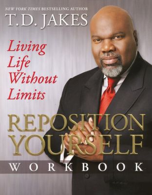 Reposition Yourself Workbook: Living Life Without Limits (Workbook)