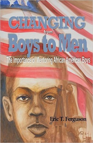 Changing from Boys to Men: The Importance of Mentoring African American Boys