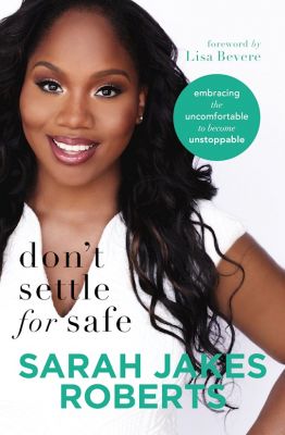 Don't Settle for Safe Paperback by Sarah Jakes Roberts