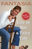 Life Is Not a Fairy Tale by Fantasia Barrino