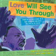 Love Will See You Through Martin Luther King Jrs Six Guiding Beliefs as Told by His Niece