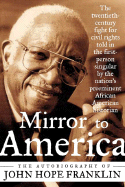 Mirror To America The Autobiography Of John Hope Franklin