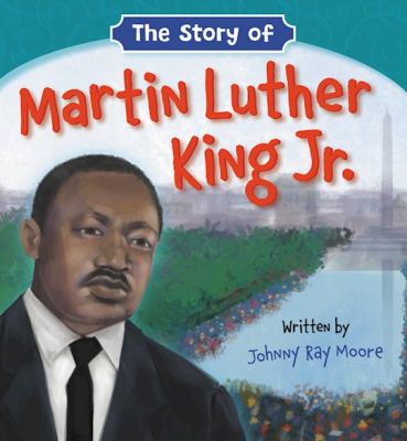 The Story of Martin Luther King Jr