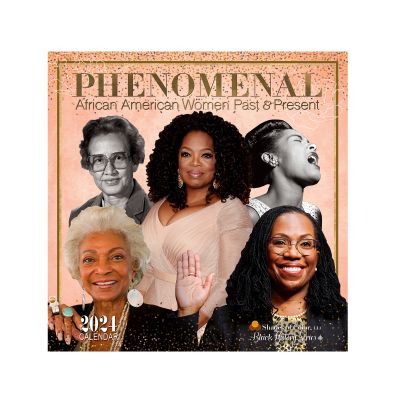Phenomenal African American Women 2024 Black History Calendar
