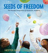 Seeds of Freedom The Peaceful Integration of Huntsville, Alabama