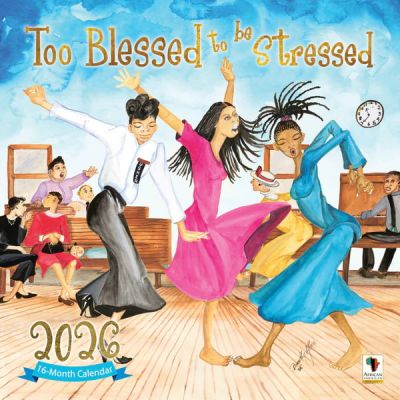 Too Blessed to Be Stressed 2026 Black Art Calendar
