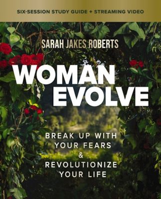 Woman Evolve Study Guide Plus Streaming Video by Sarah Jakes Roberts