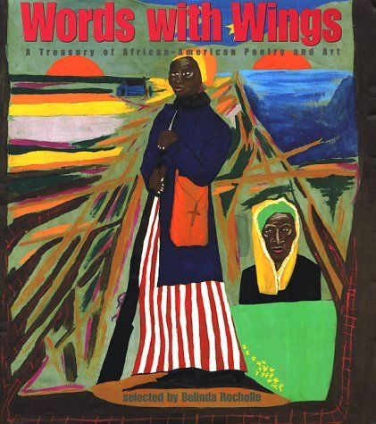 Words with Wings A Treasury of African American Poetry and Art